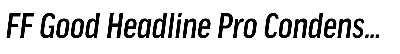 FF Good Headline Pro Condensed Medium Italic